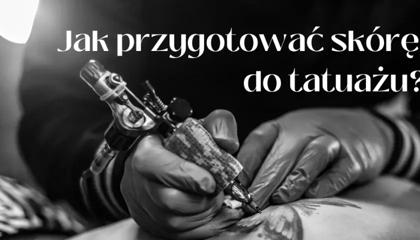 Skóra do tatuażu - Jak dbać o skórę przed i po tatuowaniu?